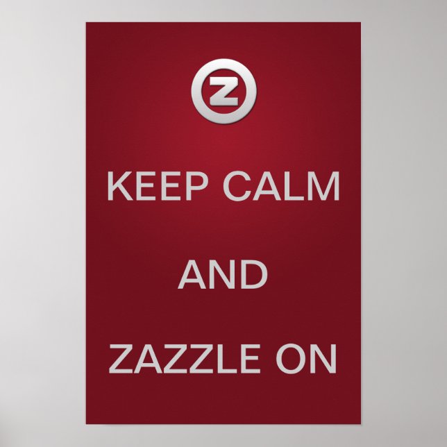 Behalt Calm und Zazzle an! Poster (Vorne)
