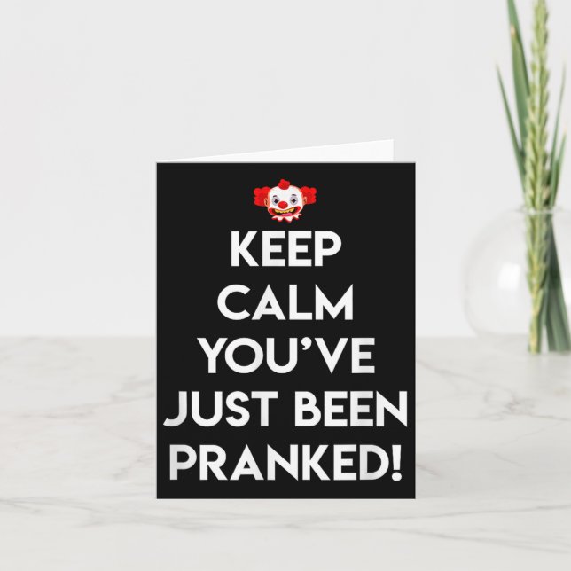 Behalt Calm Youve gerade Pranked April Fool, Witz Karte (Vorderseite)