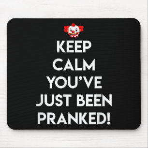 Behalt Calm Youve gerade Pranked April Fool, Witz Mousepad