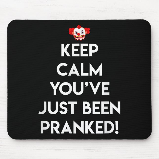 Behalt Calm Youve gerade Pranked April Fool, Witz Mousepad (Vorne)