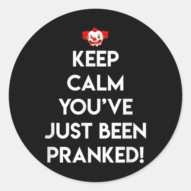 Behalt Calm Youve gerade Pranked April Fool, Witz Runder Aufkleber (Vorderseite)