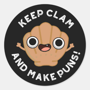 Behalt Clam und machen Puns lustige Muschel Puff D Runder Aufkleber