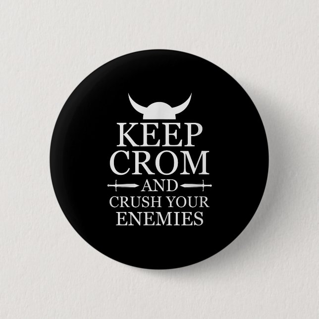 Behalt Crom und zerquetsche deine Feinde Motiviere Button (Vorderseite)