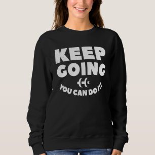 Behalt, dass Sie es Gewichtsverlust trainieren kön Sweatshirt