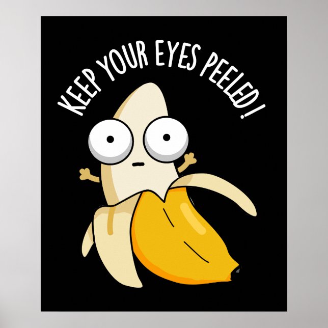 Behalt deine Augen geschält Funny Banana Pun Dark  Poster (Vorne)