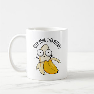 Behalt deine Augen geschält Funny Banana Pun Kaffeetasse