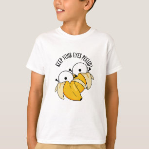 Behalt deine Augen geschält Funny Eyeball Pun T-Shirt