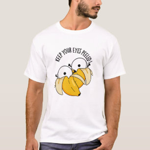 Behalt deine Augen geschält Funny Eyeball Pun T-Shirt