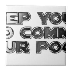 Behalt deine dummen Kommentare Fliese