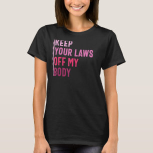 Behalt deine Gesetze von meinem Body Retro Vintag T-Shirt
