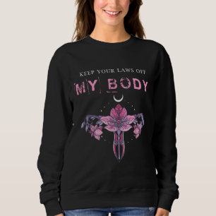Behalt deine Gesetze von meinem Chef-Feminist Sweatshirt
