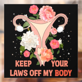 Behalt deine Gesetze von meinem Körper ab Fensteraufkleber