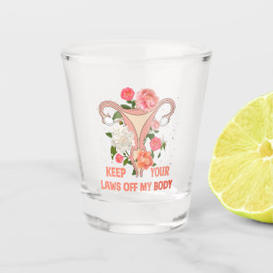 Behalt deine Gesetze von meinem Körper ab Pro-Wa Schnapsglas