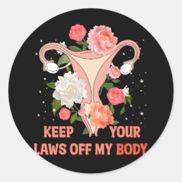 Behalt deine Gesetze von meinem Körper ab Runder Aufkleber