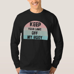 Behalt deine Gesetze vor meiner weiblichen Provoka T-Shirt