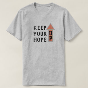Behalt deine Hoffnung auf T-Shirt