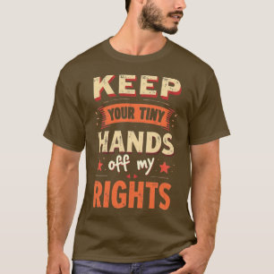 Behalt deine kleinen Hände von meinen Rechten - Vi T-Shirt