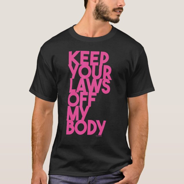 Behalt deine Körpergesetze T-Shirt (Vorderseite)