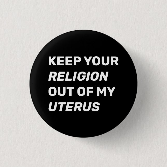 Behalt deine Religion aus meiner Gebärmutter schwa Button (Vorderseite)
