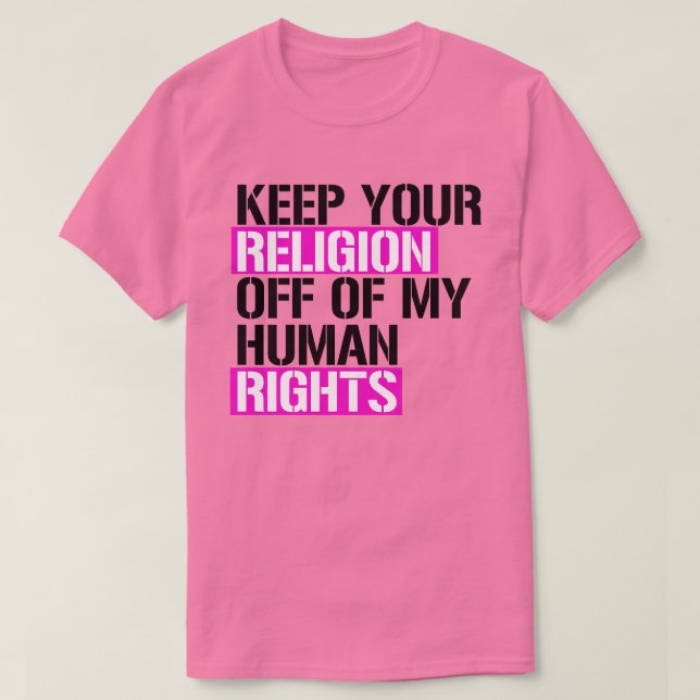 Behalt deine Religion von meinen Menschenrechten a T-Shirt (Design vorne)