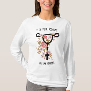 Behalt deine Rosaries von meinem Ovarienlustigen W T-Shirt