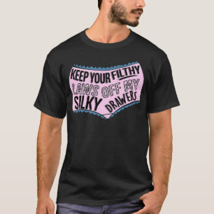Behalt deine schmutzigen Gesetze von meinem Silky  T-Shirt