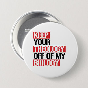 Behalt deine Theologie aus meiner Biologie Button