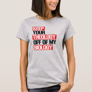 Behalt deine Theologie aus meiner Biologie T-Shirt
