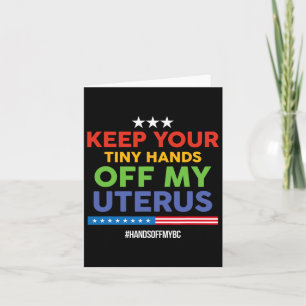 Behalt deine winzigen Hände von meinem Uterus! Pro Karte