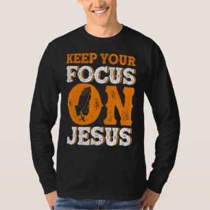 Behalt deinen Fokus auf Jesus Bible Study Christli T-Shirt