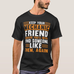 Behalt deinen Mechanikfreund-Funny-Mechanismus T-Shirt