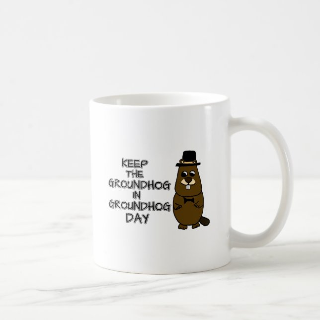 Behalt den Groundhog am Groundhog-Tag Kaffeetasse (Rechts)