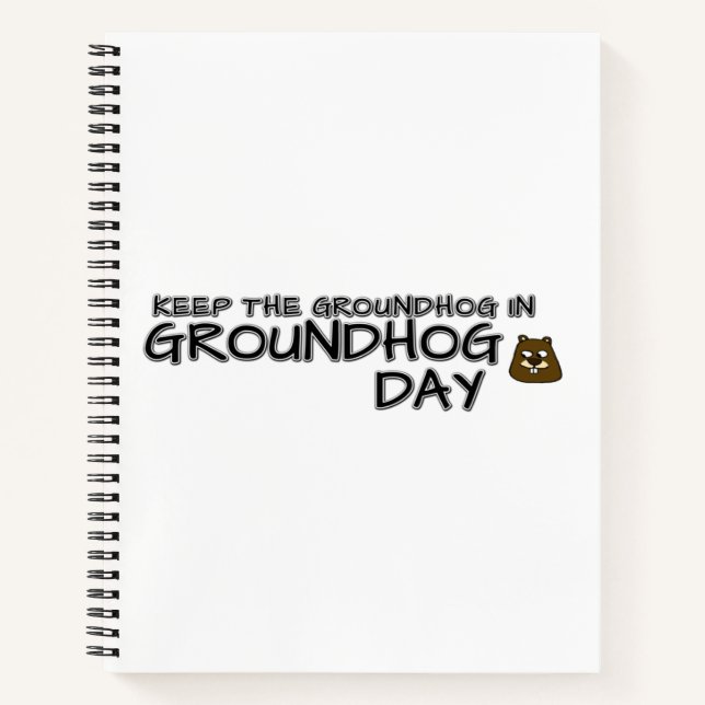 Behalt den Groundhog am Groundhog-Tag Notizbuch (Vorderseite)