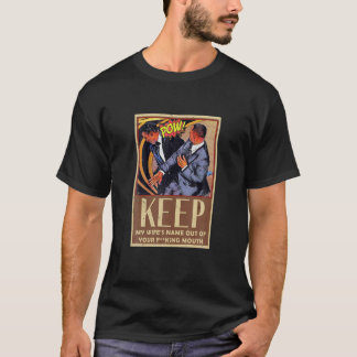 Behalt den Namen meiner Ehefrau aus deinem Mund-Fu T-Shirt