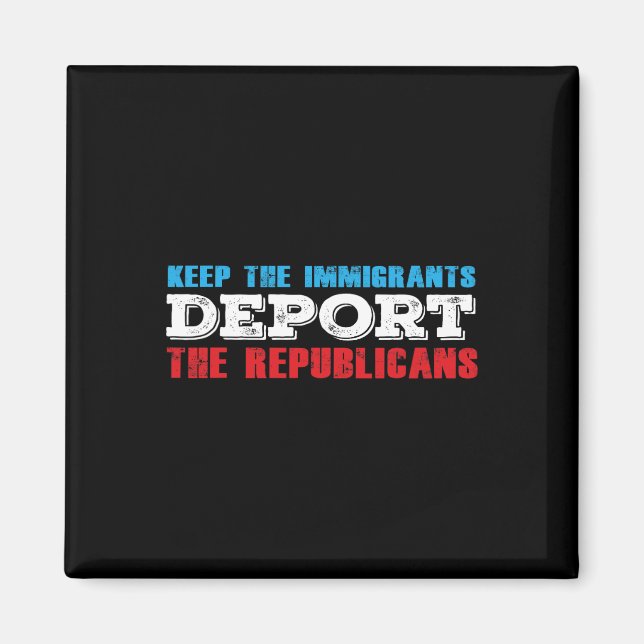 Behalt der Einwanderer Deportation der Republikane Magnet (Vorne)