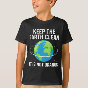 Behalt der Erde sauber, es ist nicht Uranus Umwelt T-Shirt