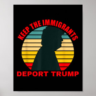 Behalt der Immigranten Deport Trump Retro Anti-Tru Poster