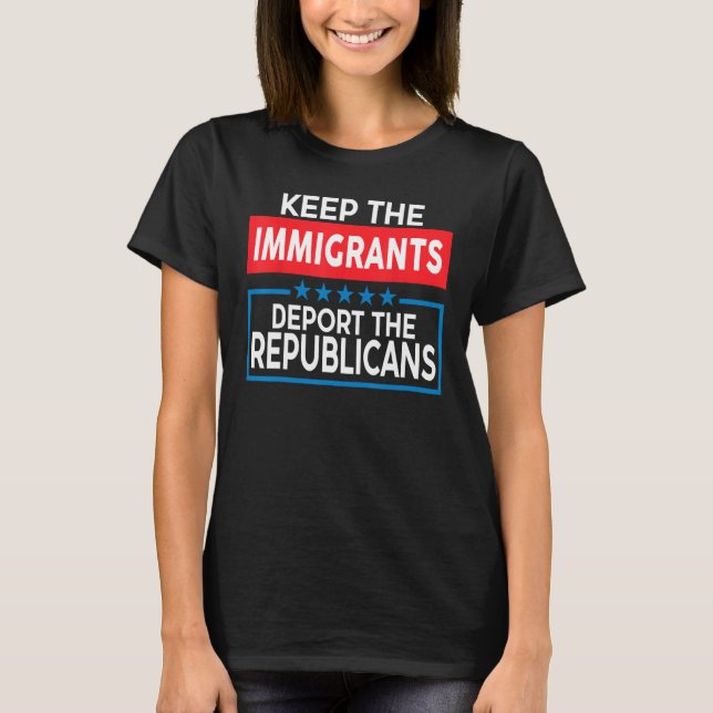 Behalt der Immigranten die Republikaner aus T-Shirt (Vorderseite)