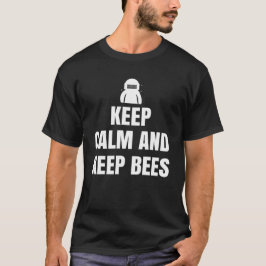 Behalt der Ruhe und behalt der Bienen T-Shirt