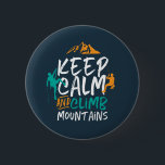 Behalt der Ruhe und der Kletterwand Button<br><div class="desc">Inspiration für diejenigen,  die Liebe,  Berge,  Bergsteigen,  Wandern oder Klettern im Innenbereich zu erklimmen. Coole motivierend Ware für Kletterer,  Wanderer und alle Outdoorsmenschen. Ideal für diejenigen,  die Liebe Abenteuer,  Outdoor-Aktivitäten in der Wildnis. Großes Weihnachtsgeschenk und Geburtstagsgeschenk für Großvater,  Vater,  Vater,  Ehemann,  Freund,  Onkel,  Freunde und Kollegen.</div>