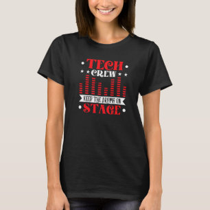 Behalt des Dramas auf Bühne Theater Tech Bühne Cre T-Shirt