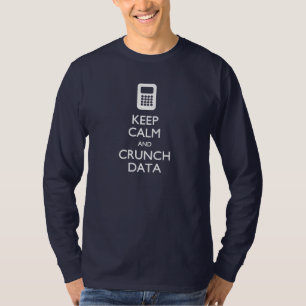 Behalt des T - Shirt "Calm Crunch Data Big Data"