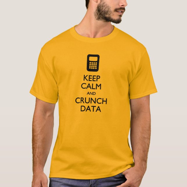 Behalt des T - Shirt "Calm Crunch Data Big Data" (Vorderseite)