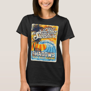 Behalt dich immer in Richtung Sonnenschein Surf Ri T-Shirt