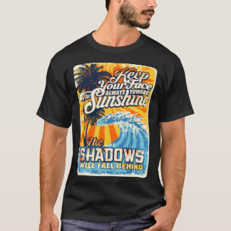 Behalt dich immer in Richtung Sonnenschein Surf Ri T-Shirt