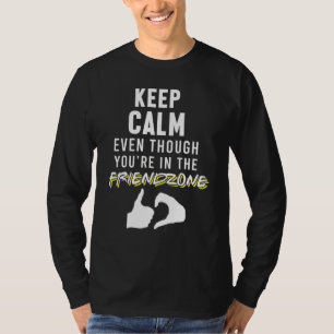 Behalt dich ruhig, obwohl du in der freundlichen Z T-Shirt