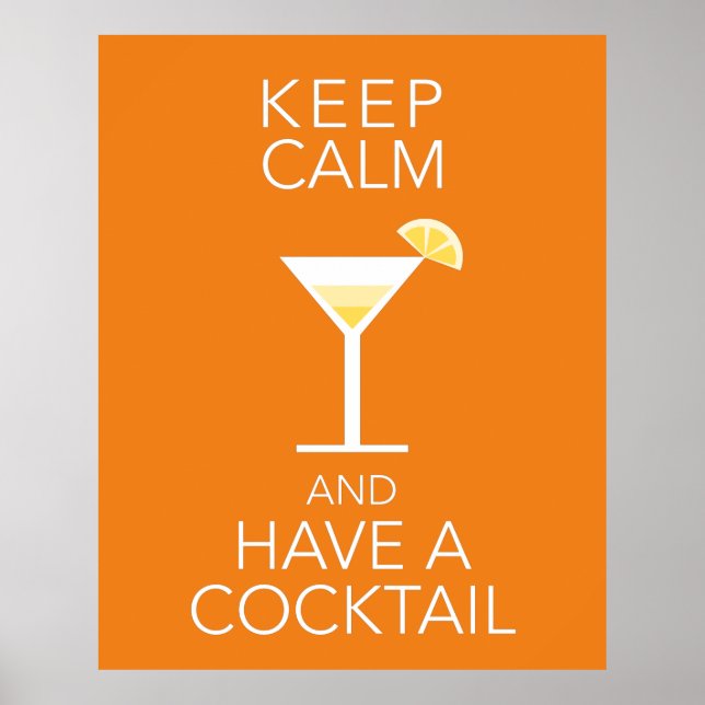 Behalt dich ruhig und gönne dir einen Cocktail Poster (Vorne)