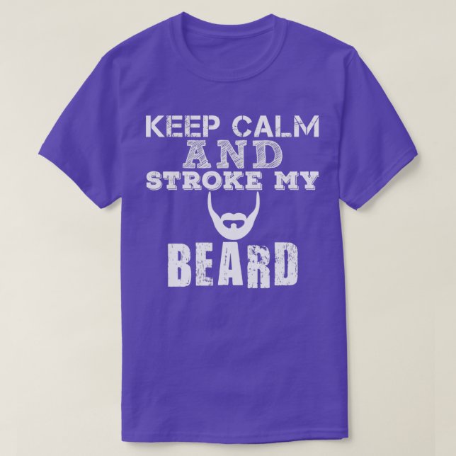 Behalt dich ruhig und hebe meinen Bart. T-Shirt (Design vorne)