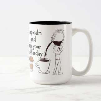 Behalt dich ruhig und nimm deinen Kaffeetag! Zweifarbige Tasse
