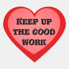 Behalt die Aufkleber für gute Arbeit